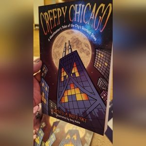 CREEPY CHICAGO BOOK  A Ghost Hunters Tales of Chicago's Most Creepiest Sites